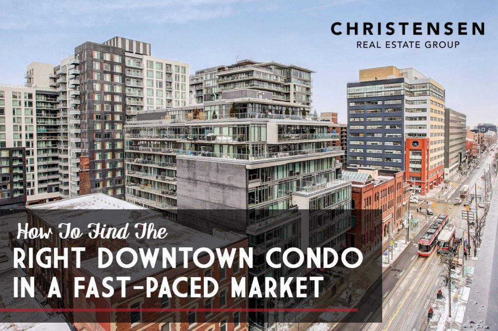 Finding the Right Home: Downtown Toronto Condo Market | Christensen Group