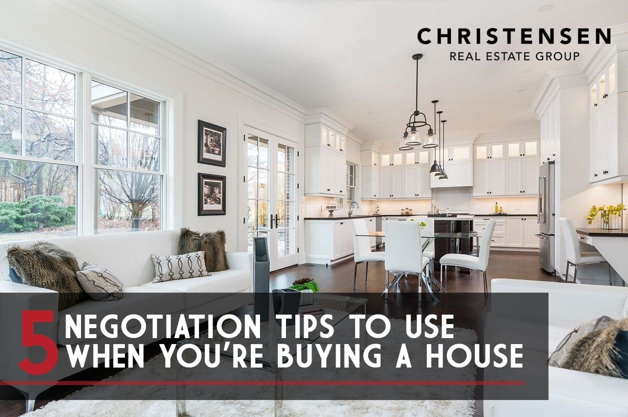 5 Negotiation Tips for Buying a House Christensen Real Estate Group